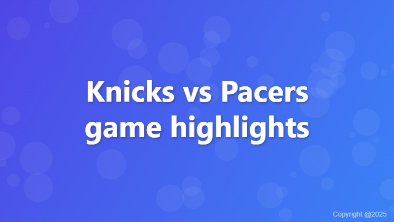 Knicks vs Pacers game highlights