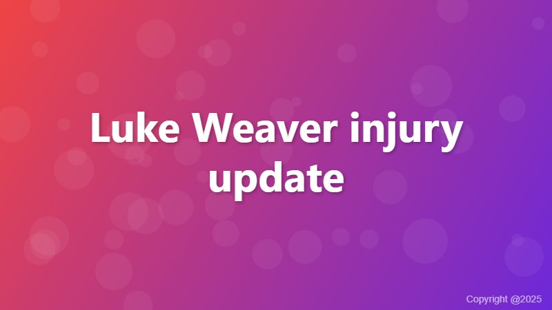 Luke Weaver injury update